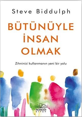 Bütünüyle İnsan Olmak – Steve BiddulPh – Nemesis Kitap – kitap kapağı