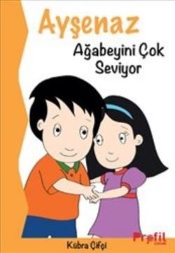 Ayşenaz Ağabeyini Çok Seviyor - Profil Kitap Kitap