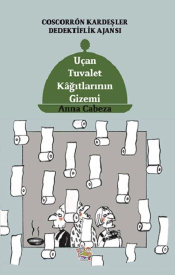 Uçan Tuvalet Kâğıtlarının Gizemi - Coscorron Kardeşler Dediktiflik Ajansı – Anna Cabeza – Parmak Çocuk Yayınları – kitap