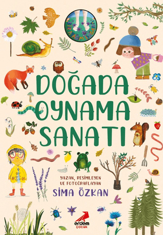 Bir Ayağım Doğada Serisi - Doğada Oynama Sanatı - Erdem Çocuk Kitap