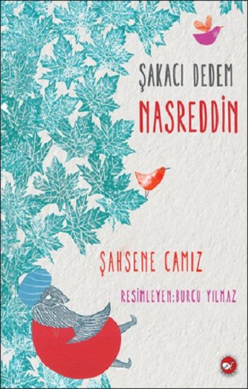 Şakacı Dedem Nasreddin – Şahsene Camız – Beyaz Balina Yayınları – kitap kapağı
