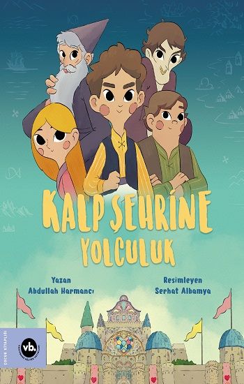 Kalp Şehrine Yolculuk - Vakıfbank Kültür Yayınları Kitap