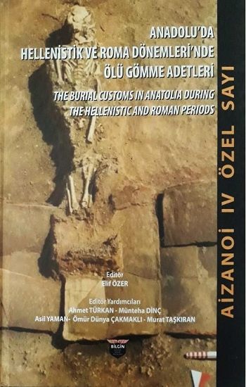 Anadolu'da Hellenistlik ve Roma Dönemleri'nde Ölü Gömme Adetleri – Kolektif – Bilgin Kültür Sanat – kitap kapağı