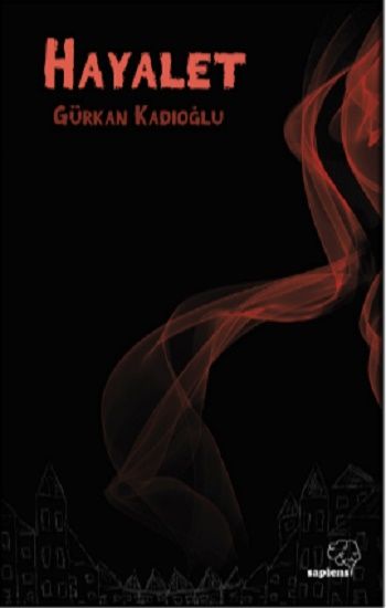 Hayalet – Gürkan Kadıoğlu – Sapiens Yayınları – kitap kapağı