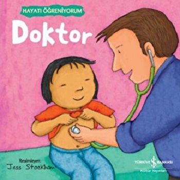 Doktor - Hayatı Öğreniyorum – Kolektif – İş Bankası Kültür Yayınları – kitap kapağı