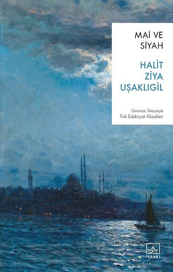 Mai ve Siyah – Halid Ziya Uşaklıgil – İthaki Yayınları – kitap kapağı