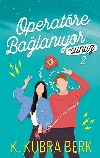 Operatöre  Bağlanıyorsunuz - 2 – K. Kübra Berk – Ephesus Yayınları – kitap kapağı