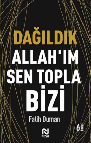 Dağıldık Allah’ım Sen Topla Bizi - Nesil Yayınları Kitap