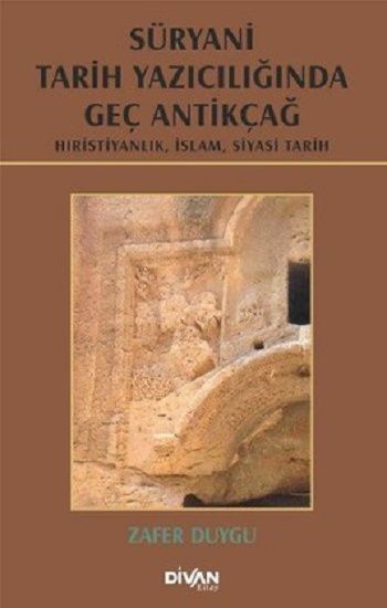 Süryani Tarih Yazıcılığında Geç Antikçağ - Divan Kitap Kitap