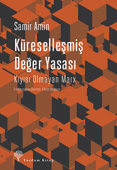 Küreselleşmiş Değer Yasası - Kıyısı Olmayan Marx - Yordam Kitap Kitap