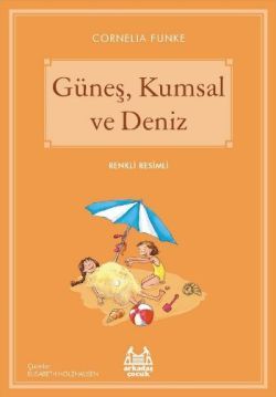 Güneş, Kumsal ve Deniz - Arkadaş Yayınları Kitap