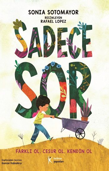 Sadece Sor – Sonia Sotomayor – Kelime Yayınları – kitap kapağı