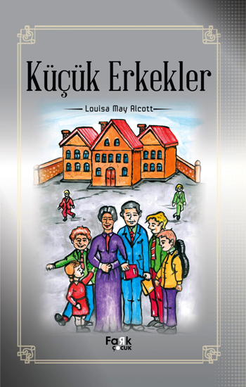Küçük Erkekler – Louisa May Alcott – Fark Yayınları – kitap kapağı