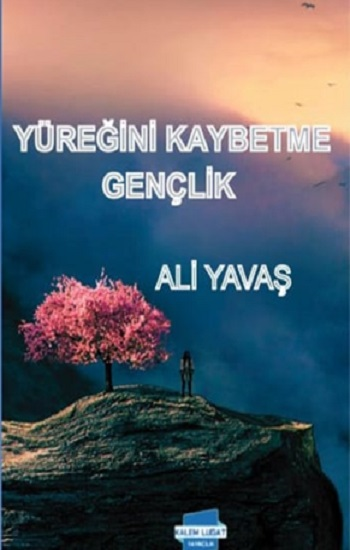 Yüreğini Kaybetme Gençlik - Kalem Lügat Yayıncılık Kitap