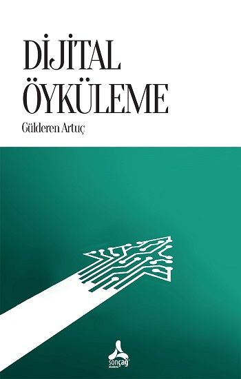 Dijital Öyküleme – Gülderen Artuç – Sonçağ -Akademik Kitaplar – kitap kapağı