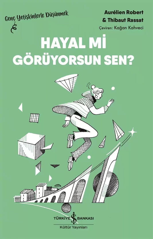 Hayal Mi Görüyorsun Sen? – Aurelien Robert – İş Bankası Kültür Yayınları – kitap kapağı