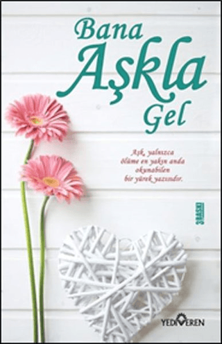 Bana Aşkla Gel - Yediveren Yayınları Kitap