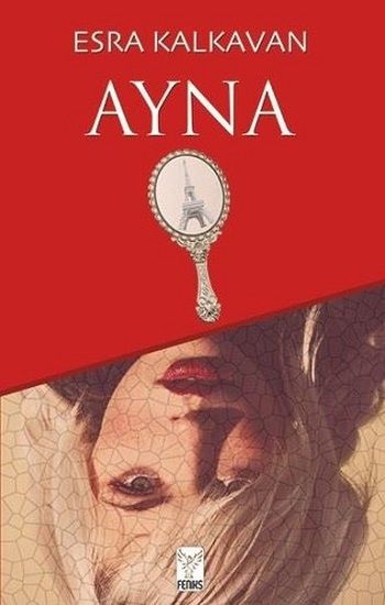 Ayna – Esra Kalkavan – Feniks Yayınları – kitap kapağı