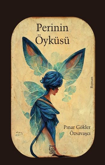 Perinin Öyküsü – Pınar Gökler Özsavaşcı – Luna Yayınları – kitap kapağı