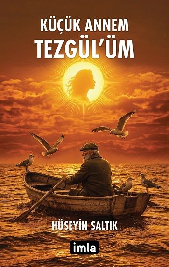 Küçük Annem Tezgül’üm - İmla Yayınevi Kitap