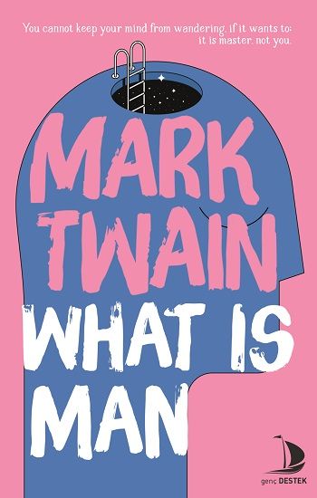 What is Man – Mark Twain – Destek Yayınları – kitap kapağı