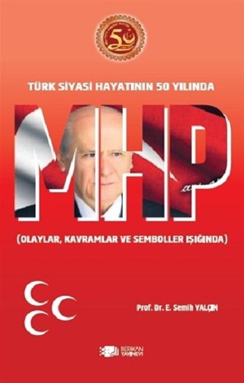 Mhp Türk Siyasi Hayatının 50.Yılında - Berikan Yayınları Kitap