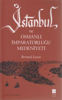 İstanbul ve Osmanlı İmparatorluğu Medeniyeti - Bilge Kültür Sanat Kitap