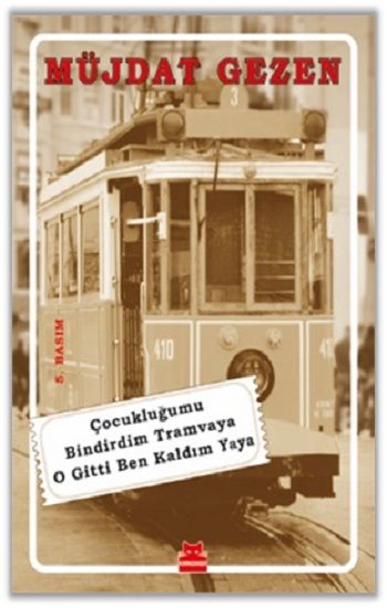 Çocukluğumu Bindirdim Tramvaya O Gitti Ben Kaldım Yaya - Kırmızı Kedi Yayınevi Kitap