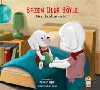 Bazen Olur Böyle - Biraz Kızdım Sanki! - Sincap Kitap Kitap
