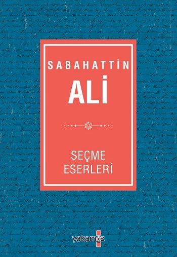 Sabahattin Ali Seçme Eserleri – Sabahattin Ali – Yakamoz Yayınevi – kitap kapağı