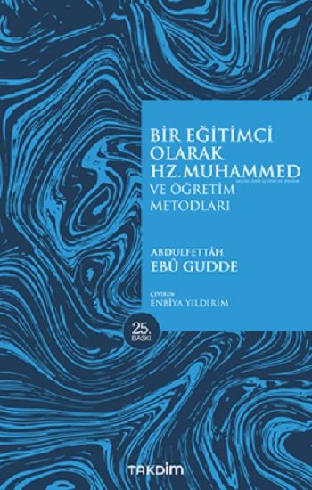 Bir Eğitimci Olarak Hz. Muhammed (SAS) ve Öğretim Metodları - Takdim Kitap Kitap