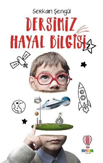 Dersimiz Hayal Bilgisi 2 – Serkan Şengül – Dahi Çocuk Yayınları – kitap kapağı