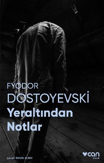 Yeraltından Notlar (Fotoğraflı Klasikler) – Fyodor Mihayloviç Dostoyevski – Can Yayınları – kitap kapağı