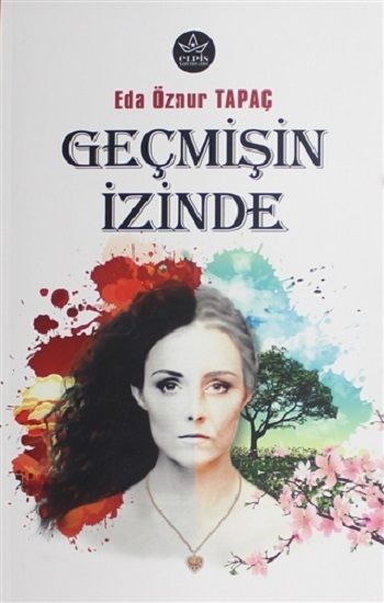 Geçmişin İzinde – Eda Öznur Tapaç – Elpis Yayınları – kitap kapağı