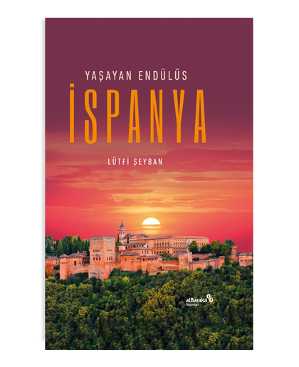 Yaşayan Endülüs İspanya - Albaraka Yayınları Kitap