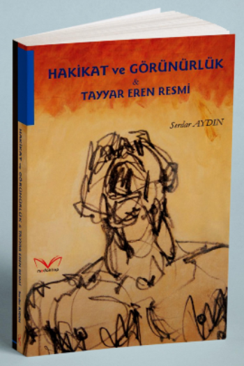 Hakikat ve Görünürlük - Tayyar Eren Resmi – Serdar Aydın – Medakitap Yayınları – kitap kapağı