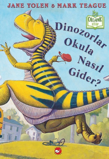 Dinozorlar Okula Nasıl Gider? (Ciltli) – Jane Yolen – Beyaz Balina Yayınları – kitap kapağı