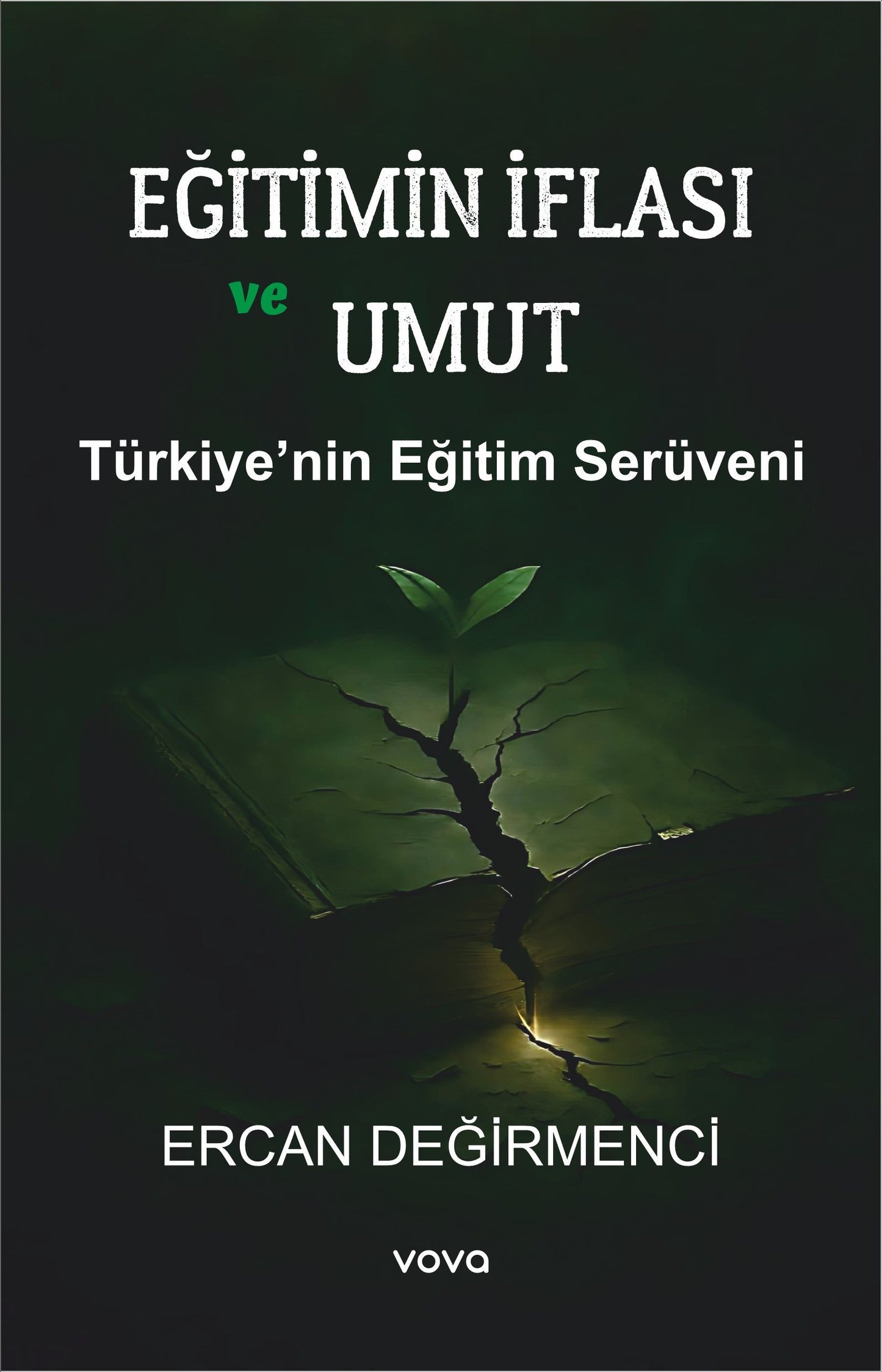 Eğitimin İflası ve Umut - Türkiye'nin Eğitimin Serüveni - Vova Yayınları Kitap