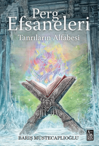 Perg Efsaneleri 4 – Tanrıların Alfabesi - X-Libris Kitap