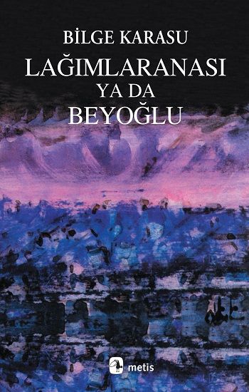 Lağımlaranası ya da Beyoğlu - Metis Yayınları Kitap