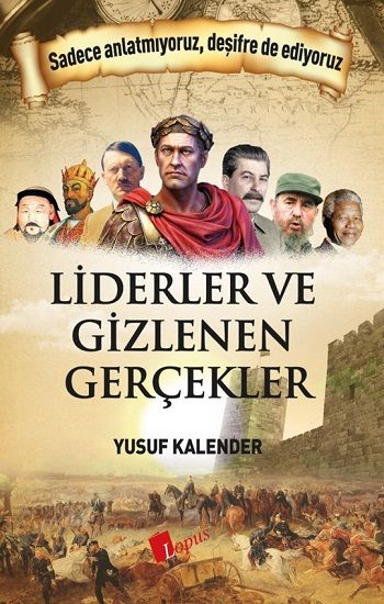 Liderler ve Gizlenen Gerçekler – Yusuf Kalender – Lopus Yayınları – kitap kapağı