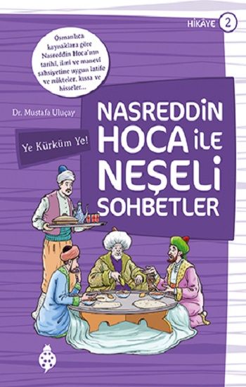 Nasreddin Hoca ile Neşeli Sohbetler 2 - Ye Kürküm Ye! - Uğurböceği Yayınları Kitap