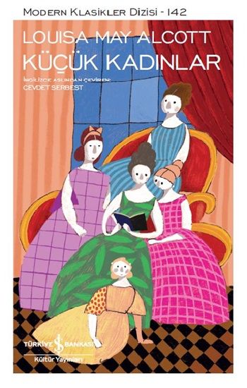 Küçük Kadınlar – Louisa May Alcott – İş Bankası Kültür Yayınları – kitap kapağı