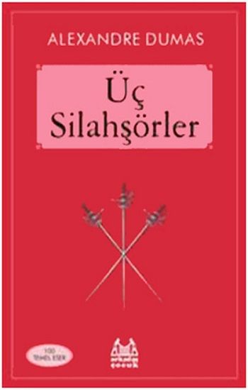 Üç Silahşörler – Alexandre Dumas – Arkadaş Yayınları – kitap kapağı