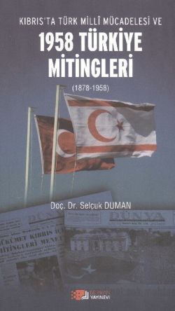 Kıbrıs’ta Türk Milli Mücadelesi ve 1958 Türkiye Mitingleri - Berikan Yayınları Kitap