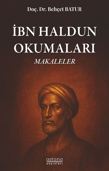 İbn Haldun Okumaları Makaleler - Astana Yayınları Kitap