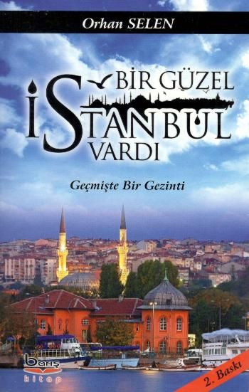 Bir Güzel İstanbul Vardı – Orhan Selen – Barış Kitap – kitap kapağı