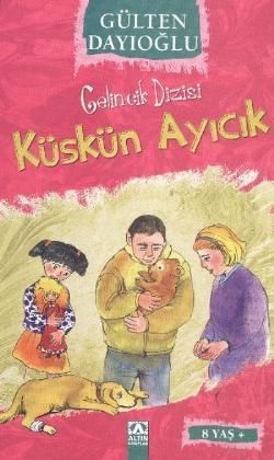 Gelincik Dizisi : Küskün Ayıcık - Altın Kitaplar - Özel Ürün Kitap