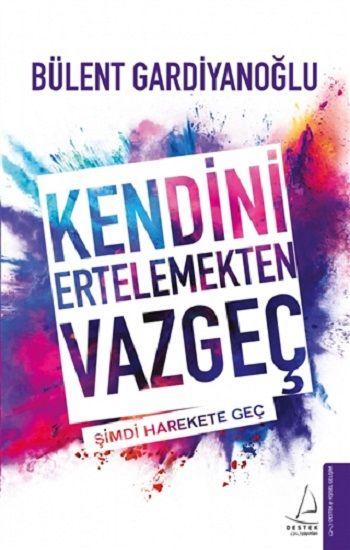 Kendini Ertelemekten Vazgeç - Destek Yayınları Kitap