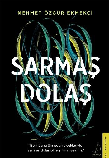 Sarmaş Dolaş – Mehmet Özgür Ekmekçi – Destek Yayınları – kitap kapağı